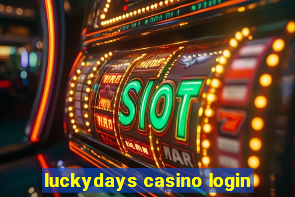 luckydays casino login