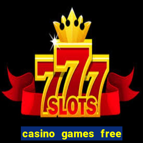 casino games free slot machine