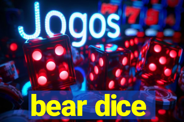 bear dice