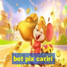 bet pix cariri