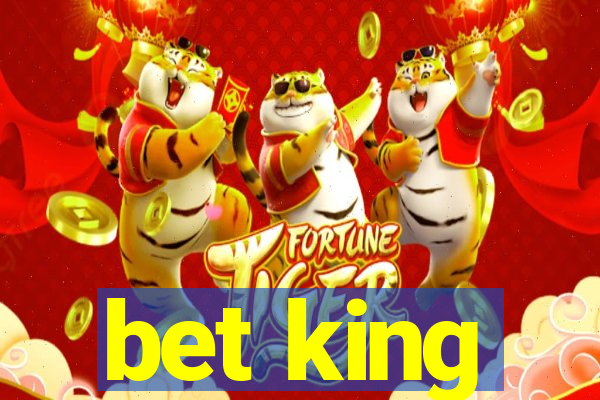 bet king