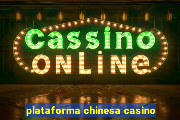 plataforma chinesa casino