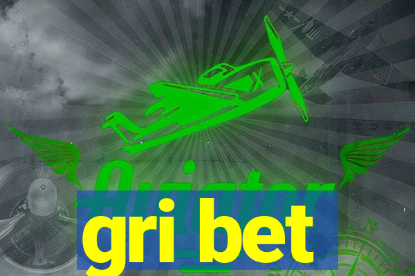 gri bet