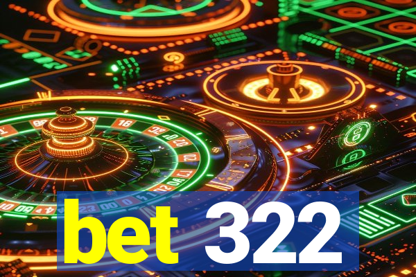 bet 322