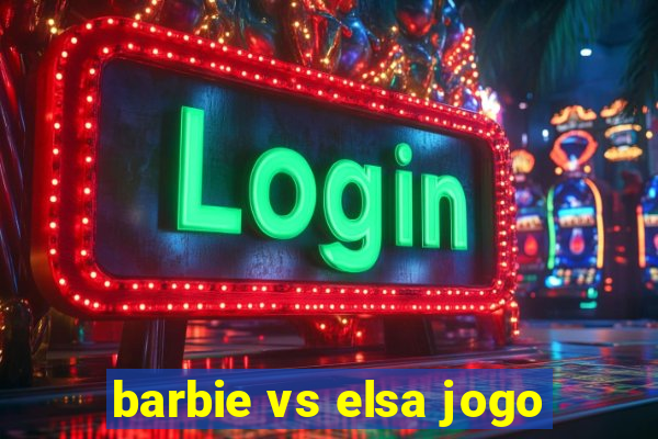 barbie vs elsa jogo