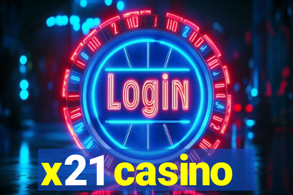 x21 casino