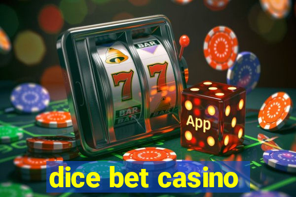 dice bet casino