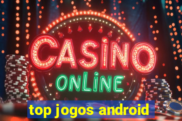 top jogos android