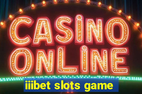 iiibet slots game