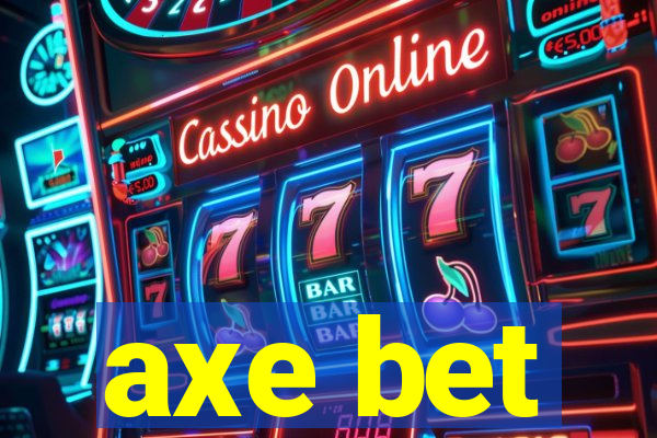 axe bet