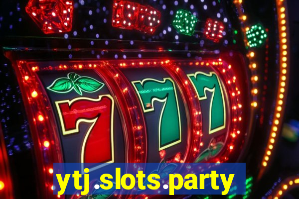 ytj.slots.party