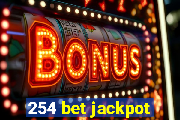 254 bet jackpot