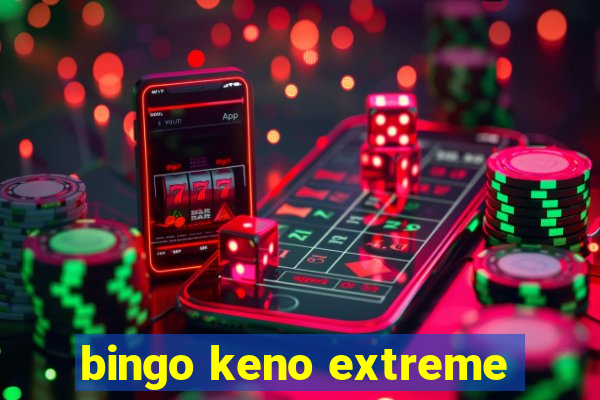 bingo keno extreme