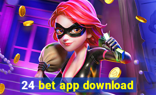 24 bet app download