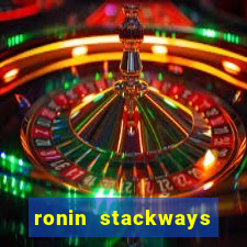 ronin stackways slot free play