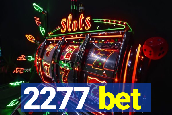 2277 bet