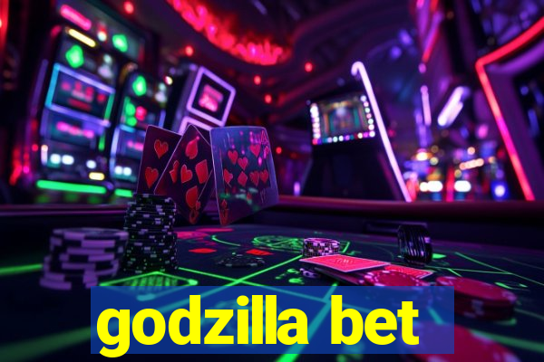 godzilla bet