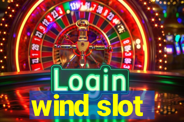 wind slot