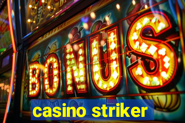 casino striker