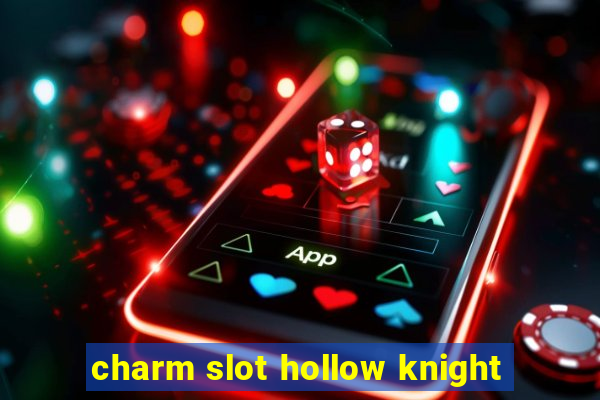 charm slot hollow knight