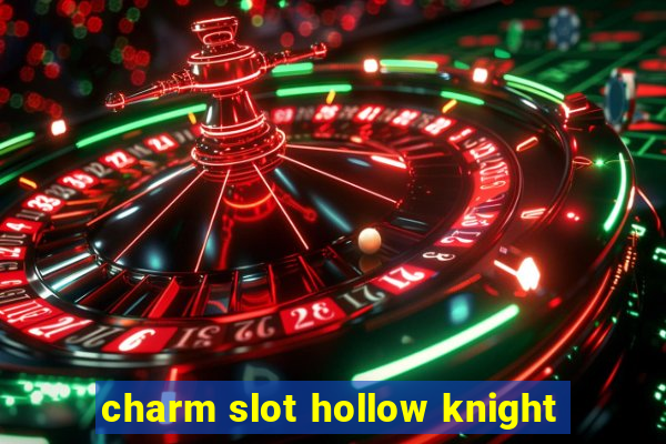 charm slot hollow knight