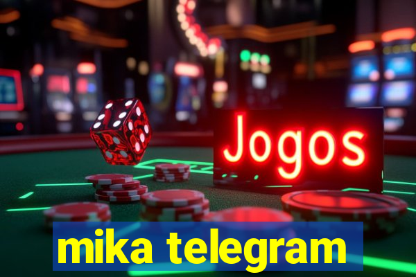 mika telegram