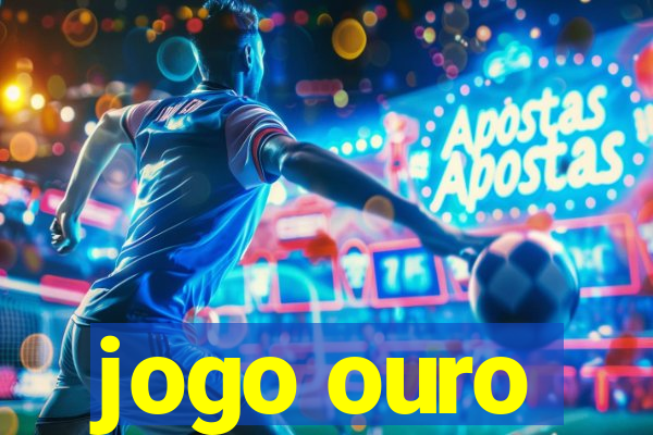 jogo ouro