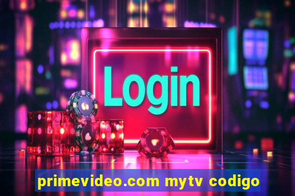 primevideo.com mytv codigo