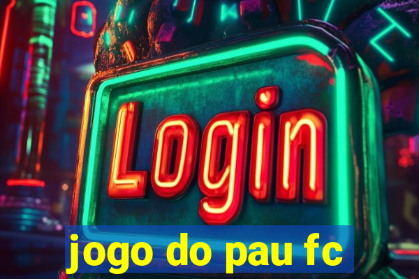 jogo do pau fc