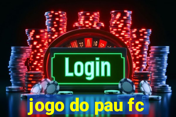 jogo do pau fc