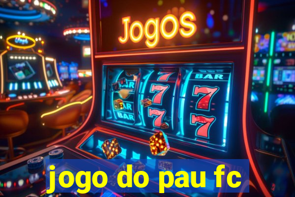 jogo do pau fc