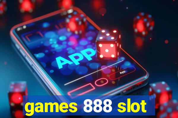 games 888 slot