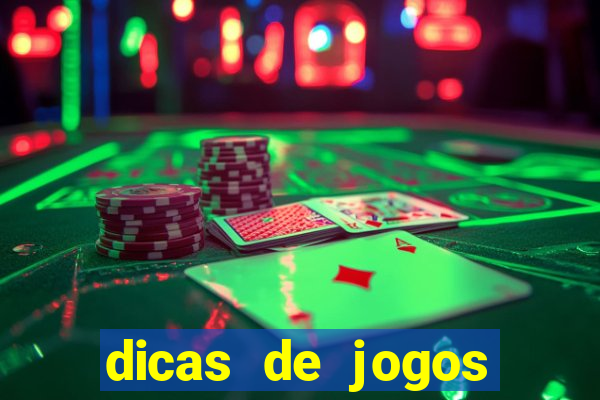 dicas de jogos para apostar hoje