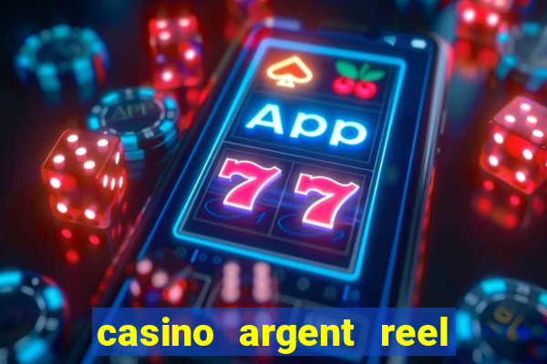 casino argent reel en ligne