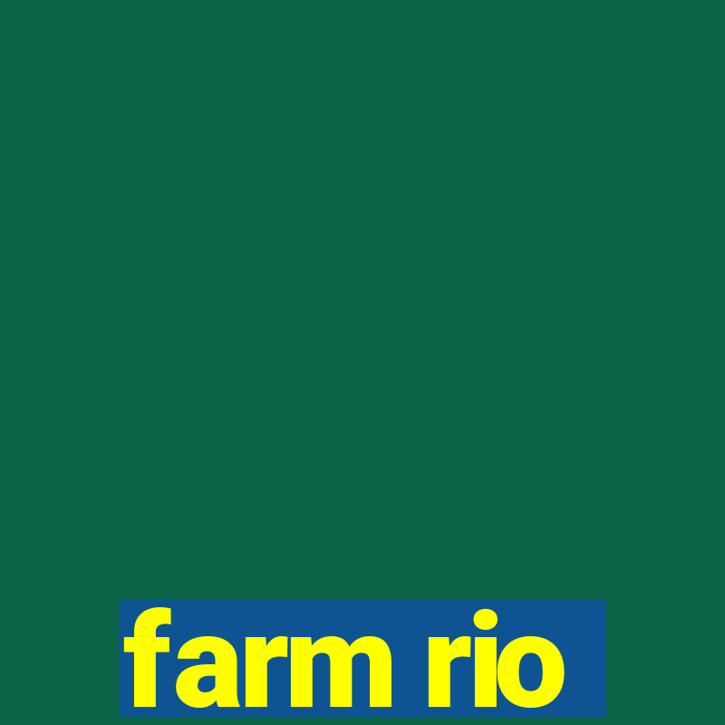 farm rio