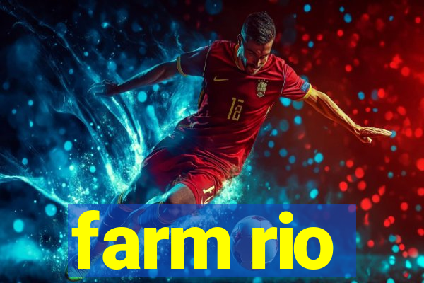 farm rio