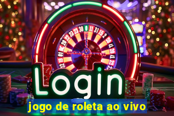 jogo de roleta ao vivo