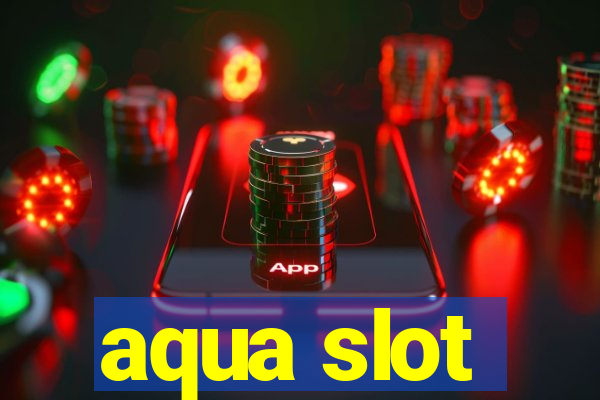 aqua slot