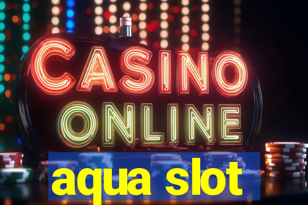 aqua slot