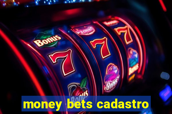 money bets cadastro