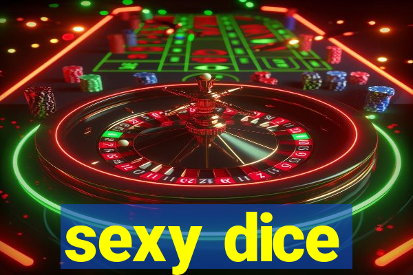 sexy dice