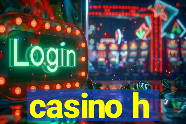 casino h