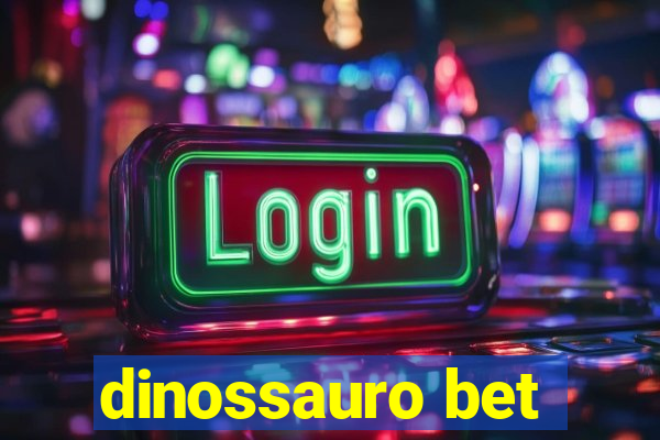 dinossauro bet