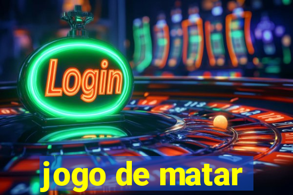 jogo de matar