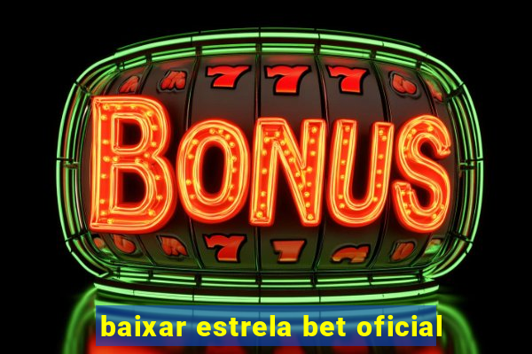 baixar estrela bet oficial