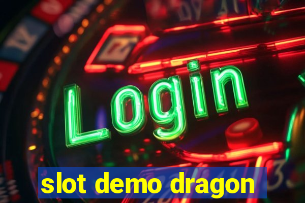 slot demo dragon