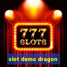 slot demo dragon