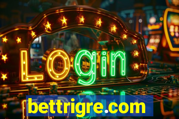 bettrigre.com