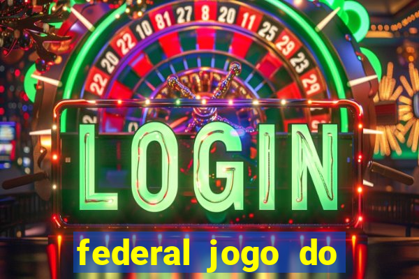 federal jogo do bicho de hoje