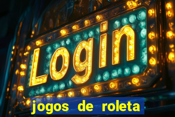 jogos de roleta online grátis